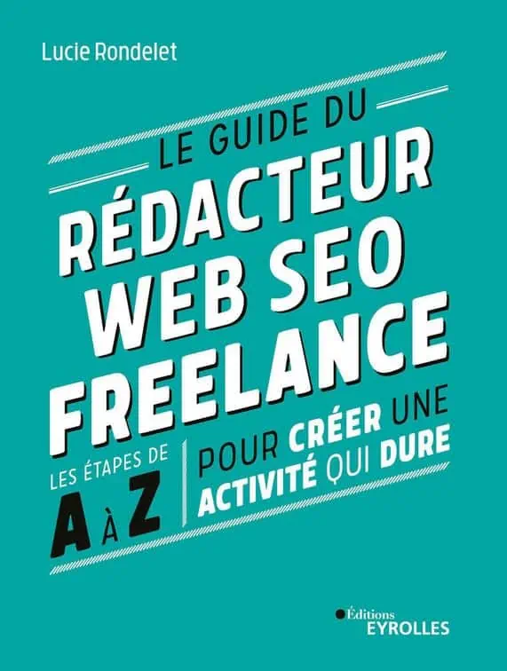 Guide, rédacteur web, seo, freelance